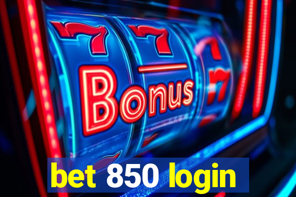 bet 850 login